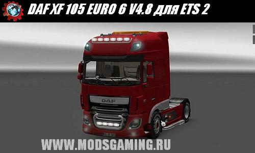 Euro Truck Simulator 2 скачать мод грузовик DAF XF 105 EURO 6 V4.8