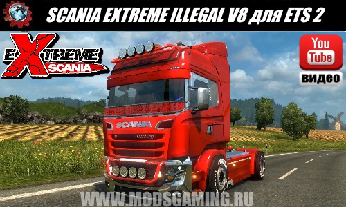 Euro Truck Simulator 2 download mod truck SCANIA EXTREME ILLEGAL V8 REWORKED V3.0