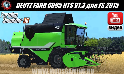 Farming Simulator 2015 download mod Harvester DEUTZ FAHR 6095 HTS V1.3