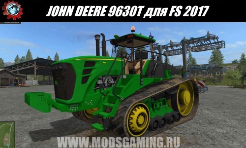 Farming Simulator 2017 download mod tractor JOHN DEERE 9630T V1.0.0.0