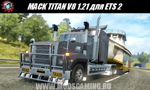 Euro Truck Simulator 2 скачать мод грузовик MACK TITAN V8 1:21