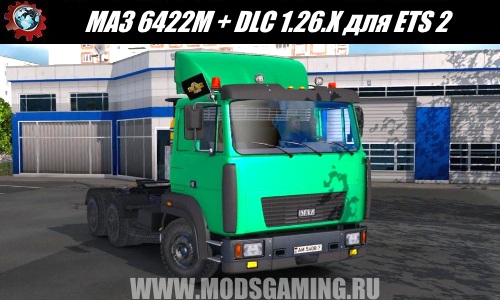 Euro Truck Simulator 2 download mod truck MAZ 6422M + DLC 1.26.X
