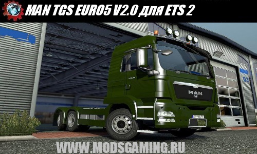 Euro Truck Simulator 2 download mod car MAN TGS EURO5 V2.0
