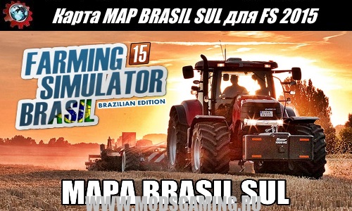 Farming Simulator 2015 download mod map MAP BRASIL SUL