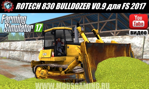 Farming Simulator 2017 download mod Bulldozer ROTECH 830 BULLDOZER V0.9