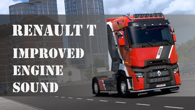 МОД Renault T Improved Engine Sound v3.0 ДЛЯ EURO TRUCK SIMULATOR 2