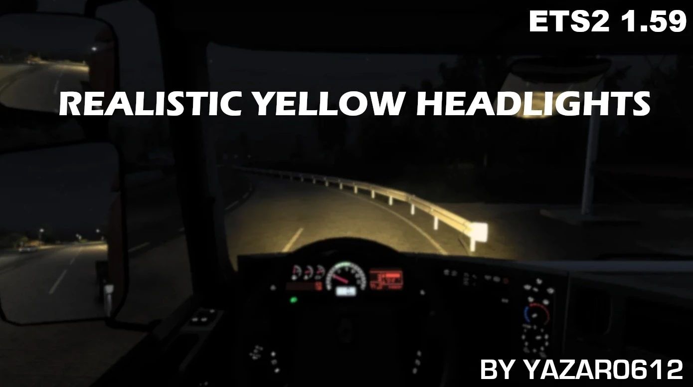 МОД Realistic Yellow Headlights v1.4 ДЛЯ EURO TRUCK SIMULATOR 2